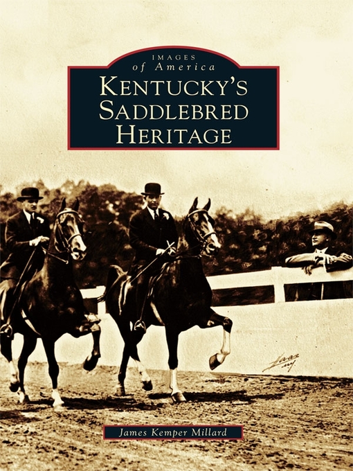 Title details for Kentucky's Saddlebred Heritage by James Kemper Millard - Available